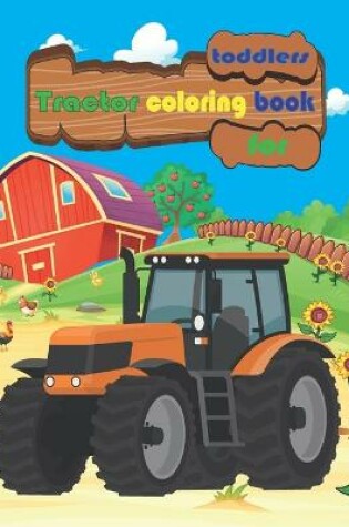 Cover of Tractor coloring book for toddlers