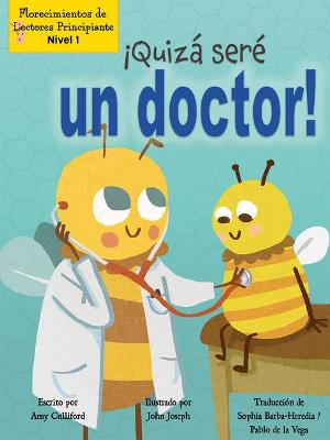 Book cover for �Quiz� Ser� Un Doctor! (Maybe I'll Bee a Doctor!)
