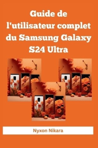 Cover of Guide de l'utilisateur complet du Samsung Galaxy S24 Ultra