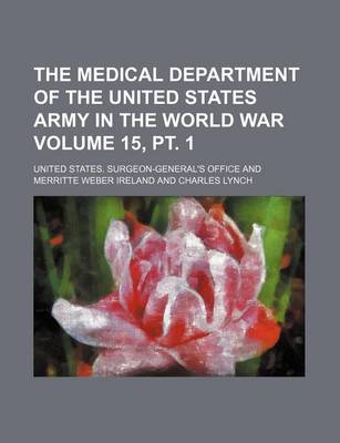 Book cover for The Medical Department of the United States Army in the World War Volume 15, PT. 1