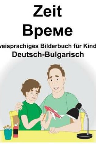 Cover of Deutsch-Bulgarisch Zeit Zweisprachiges Bilderbuch für Kinder