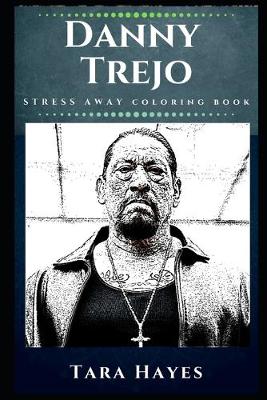 Book cover for Danny Trejo Stress Away Coloring Book