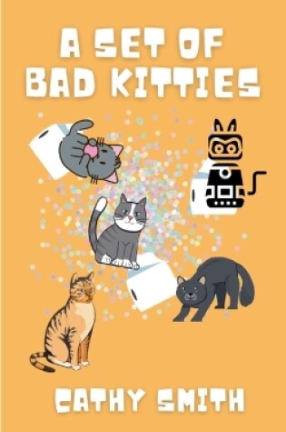 Cover of A Set of Bad Kitties