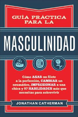 Book cover for Guia Practica Para La Masculinidad