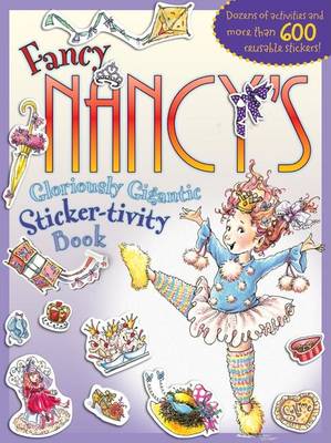 Cover of Fancy Nancy's Gloriously Gigantic Sticker-tivity Book