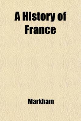 Book cover for A History of France (Volume 1); With Conversations at the End of Each Chapter