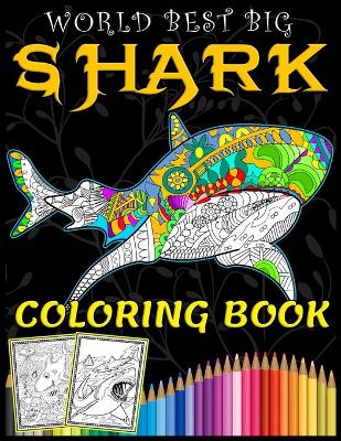 Book cover for World Best Big Shark Coloring Book