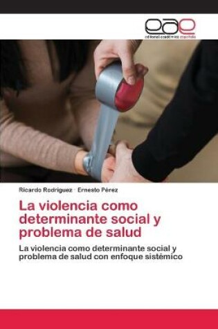 Cover of La violencia como determinante social y problema de salud
