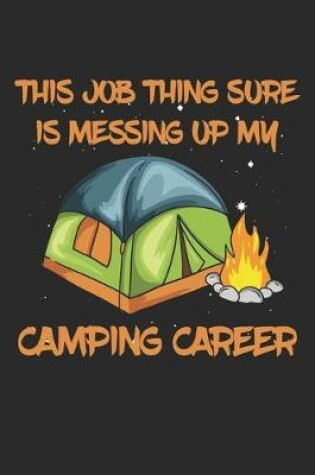 Cover of This Job Thing Sure Is Messing Up My Camping Career