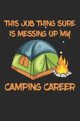 Book cover for This Job Thing Sure Is Messing Up My Camping Career