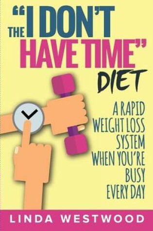 Cover of The I Don't Have Time Diet