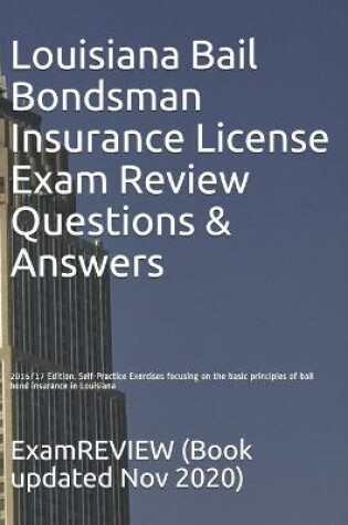 Cover of Louisiana Bail Bondsman Insurance License Exam Review Questions & Answers 2016/17 Edition