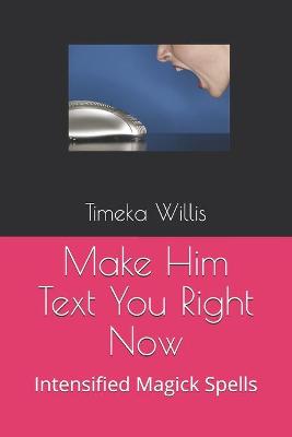 Book cover for Make Him Text You Right Now