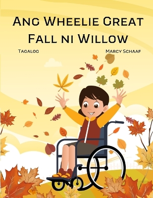 Book cover for Ang Wheelie Great Fall ni Willow (Tagalog) Willow's Wheelie Great Fall