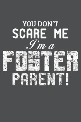 Book cover for You Don't Scare Me I'm A Foster Parent