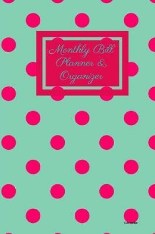 Cover of Monthly Bill Planner and Organizer- Castanea