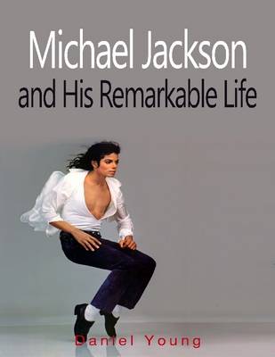 Book cover for Michael Jackson and His Remarkable Life