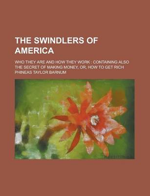 Book cover for The Swindlers of America; Who They Are and How They Work