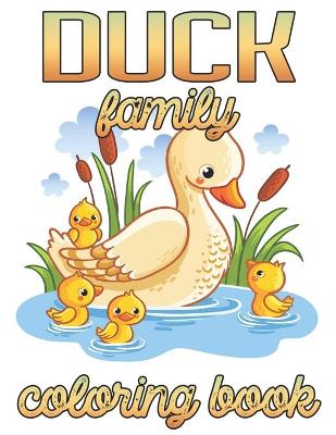 Book cover for Duck family Coloring Book