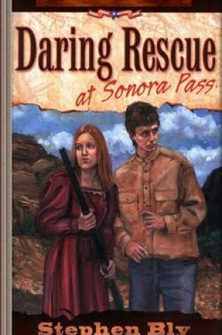 Cover of Daring Rescue at Sonora Pass