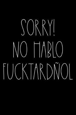 Book cover for Sorry no hablo fucktardnol