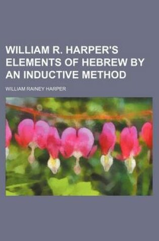 Cover of William R. Harper's Elements of Hebrew by an Inductive Method