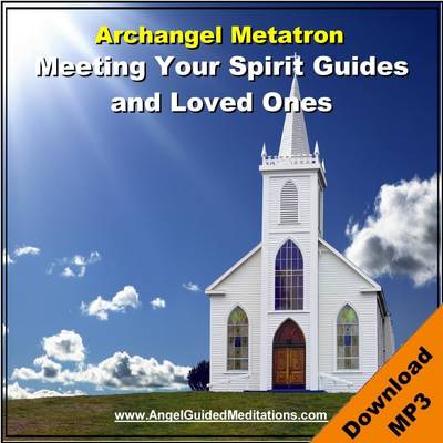 Book cover for Meeting Your Spirit Guides & Loved Ones - Guided Meditation - Archangel Metatron