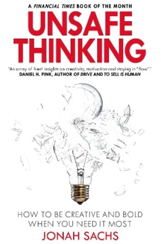 Cover of Unsafe Thinking: How to be Creative and Bold When You Need It Most