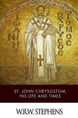 Book cover for St. John Chrysostom, His Life and Times