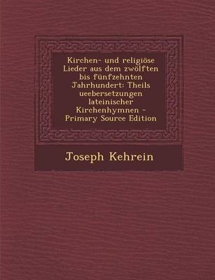 Book cover for Kirchen- Und Religiose Lieder Aus Dem Zwolften Bis Funfzehnten Jahrhundert