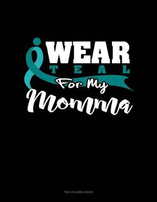 Book cover for I Wear Teal for My Momma