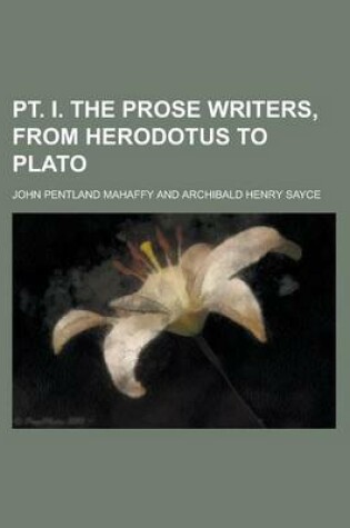 Cover of PT. I. the Prose Writers, from Herodotus to Plato