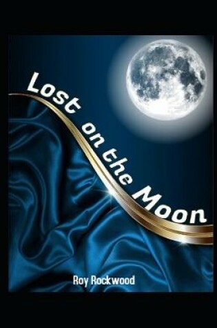 Cover of Lost on the Moon Illustrated