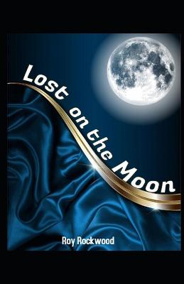 Book cover for Lost on the Moon Illustrated