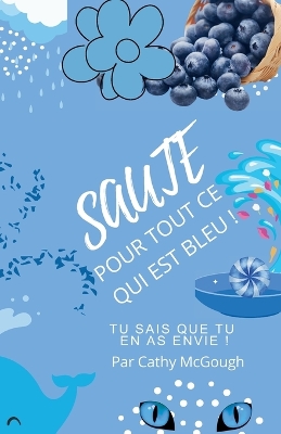 Book cover for Saute Pour Tout CE Qui Est Bleu!