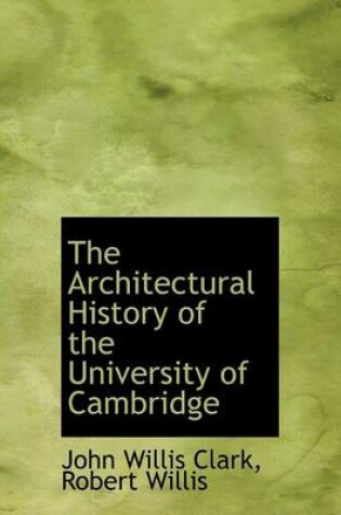 Cover of The Architectural History of the University of Cambridge