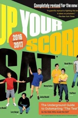 Cover of Up Your Score: SAT: The Underground Guide, 2016-2017 Edition