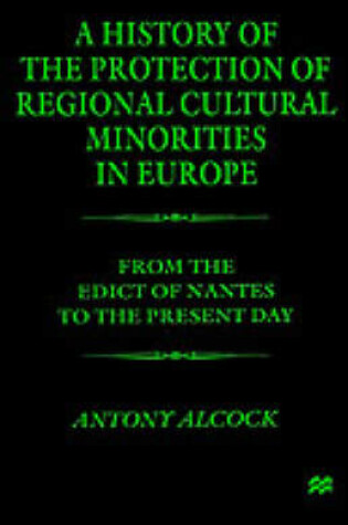 Cover of A History of the  Protection of Regional  Cultural Minorities in Europe
