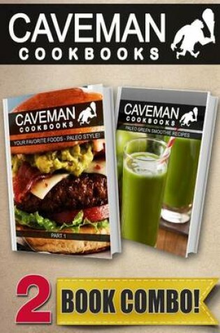 Cover of Caveman Cookbooks Your Favorite Foods - Paleo Style! Part 1