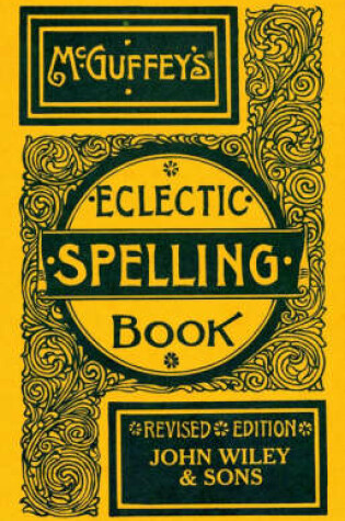 Cover of Mcguffey's Eclectic Spelling-book, Revised Edition