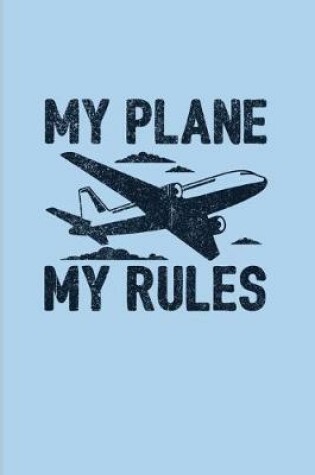 Cover of My Plane My Rules