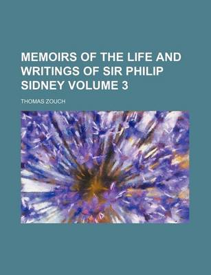 Book cover for Memoirs of the Life and Writings of Sir Philip Sidney Volume 3