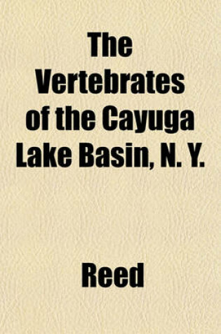 Cover of The Vertebrates of the Cayuga Lake Basin, N. Y.