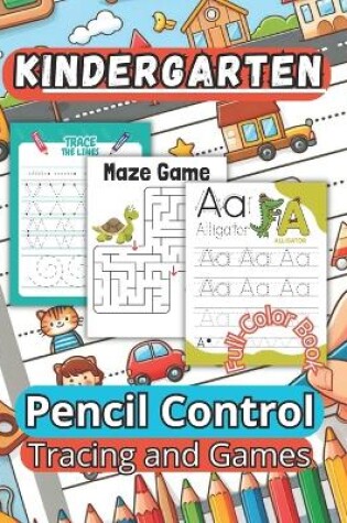 Cover of Kindergarten Pencil Control Tracing and Games