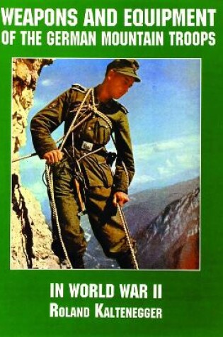 Cover of Weapons and Equipment of the German Mountain Tr in World War II