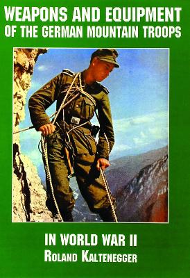 Book cover for Weapons and Equipment of the German Mountain Tr in World War II