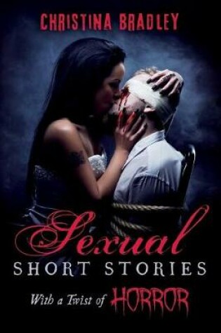 Cover of Sexual Short Stories With a Twist of Horror