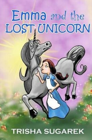 Cover of Emma and the Lost Unicorn