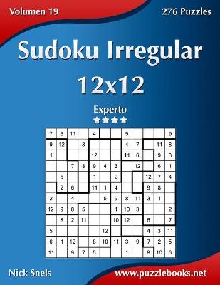 Cover of Sudoku Irregular 12x12 - Experto - Volumen 19 - 276 Puzzles