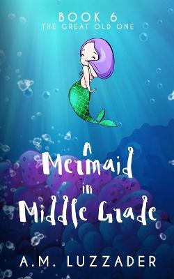 Book cover for A Mermaid in Middle Grade Book 6